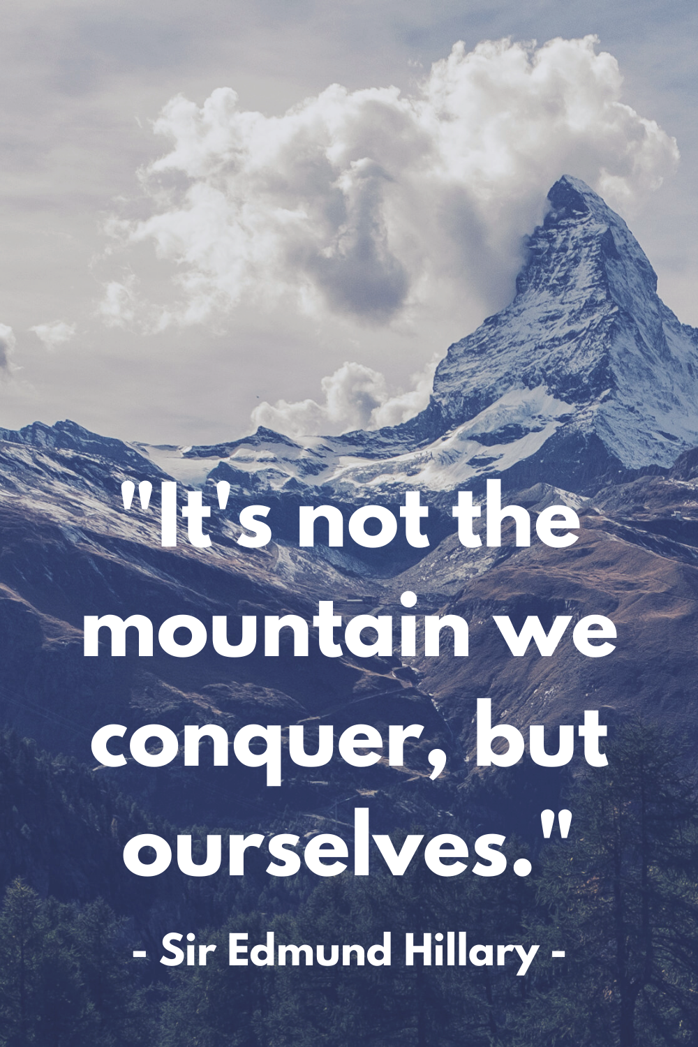 Motivational Quote -- Its not the mountain that we conquer, but ourselves.